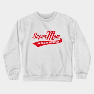 Super Mom – The Family Manager (Red) Crewneck Sweatshirt